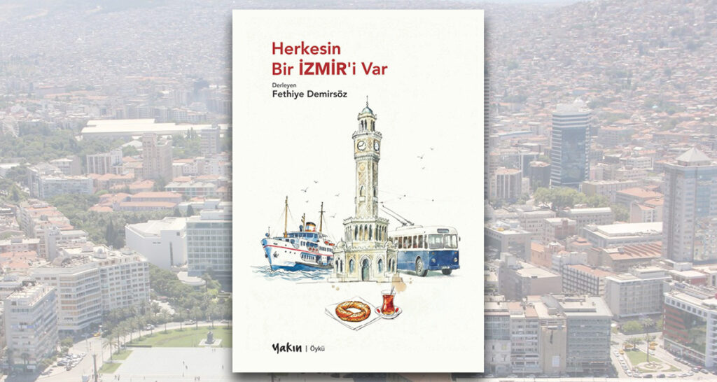 "Herkesin Bir İzmir'i Var" yayımlandı